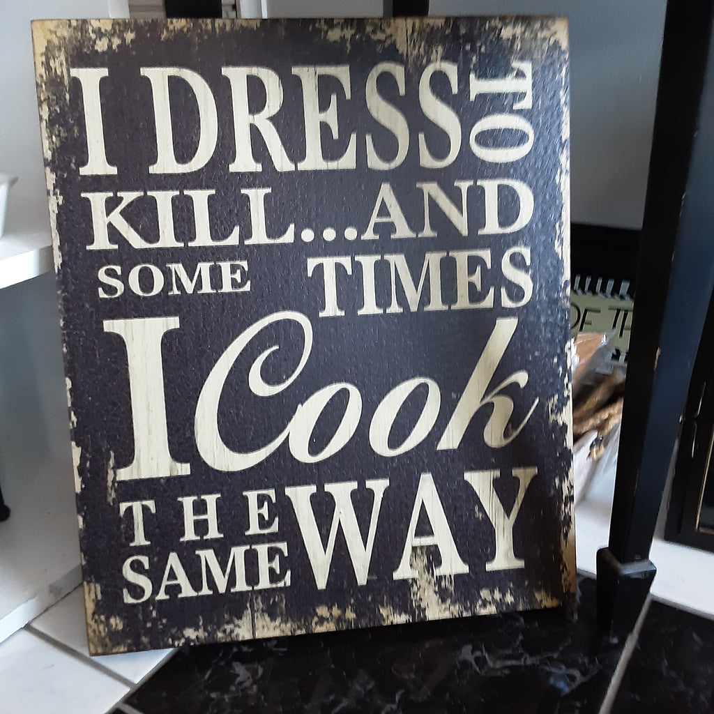 I Dress to Kill and Sometimes I Cook The Same Way The Classy Peacock I Dress to Kill and Sometimes I Cook The Same Way The Classy Peacock